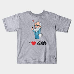 I LOVE Paulo Freire Kids T-Shirt